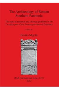 The Archaeology of Foman Southern Pannonia