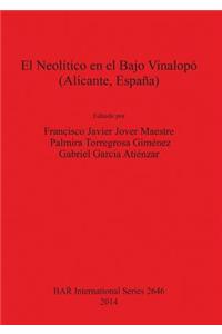 El Neolitico en el Bajo Vinalopo (Alicante  Espana)