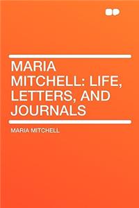 Maria Mitchell: Life, Letters, and Journals