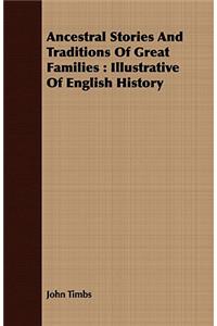 Ancestral Stories and Traditions of Great Families