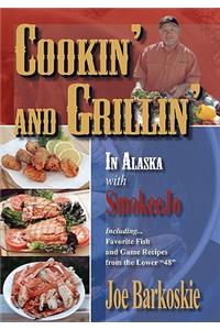 Cookin' and Grillin' in Alaska With SmokeeJo