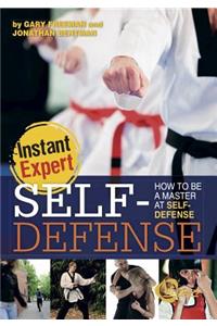 Self-Defense: How to Be a Master at Self-Defense: How to Be a Master at Self-Defense