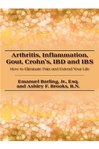 Arthritis, Inflammation, Gout, Crohn's, Ibd and Ibs