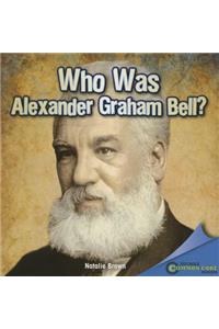Who Was Alexander Graham Bell?