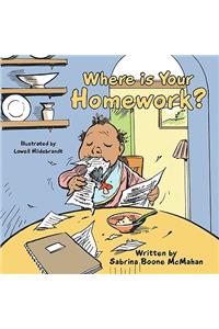 Where is Your Homework?