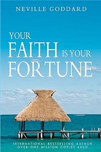 Your Faith is Your Fortune