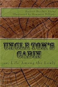 Uncle Tom's Cabin: Or, Life Among the Lowly