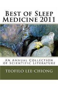 Best of Sleep Medicine 2011: An Annual Collection of Scientific Literature