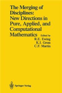 Merging of Disciplines: New Directions in Pure, Applied, and Computational Mathematics