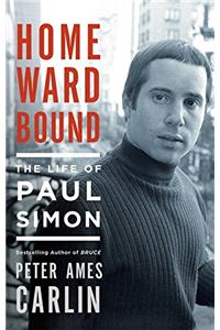 Homeward Bound: The Life of Paul Simon