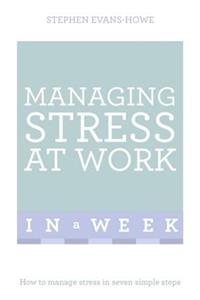 Managing Stress At Work In A Week