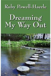 Dreaming My Way Out
