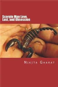 Scorpio Man Love, Lust, and Obsession