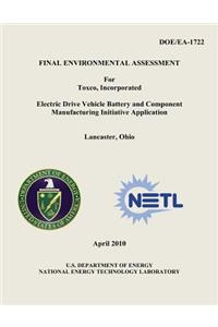 Final Environmental Assessment for Toxco, Incorporated Electric Drive Vehicle Battery and Component Manufacturing Initiative Application, Lancaster, Ohio (DOE/EA-1722)