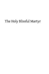 Holy Blissful Martyr