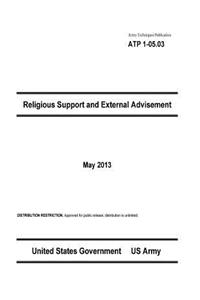 Army Techniques Publication ATP 1-05.03 Religious Support and External Advisement May 2013