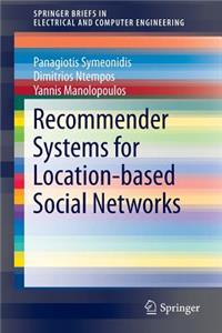 Recommender Systems for Location-Based Social Networks