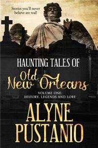 Haunting Tales of Old New Orleans, Volume One: History, Legends and Lore