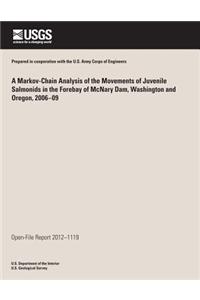 A Markov Chain Analysis of the Movements of Juvenile Salmonids in the Forebay of McNary Dam, Washington and Oregon, 2006?09