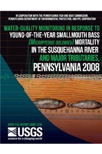 Water-Quality Monitoring in Response to Young-of-the-Year Smallmouth Bass (Micropterus dolomieu) Mortality in the Susquehanna River and Major Tributaries, Pennsylvania