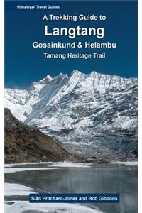 A Trekking Guide to Langtang: Gosainkund, Helambu and Tamang Heritage Trail