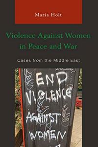 Violence Against Women in Peace and War