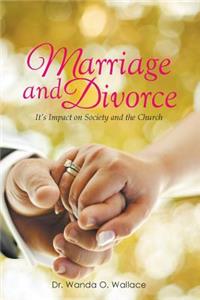 Marriage and Divorce It's Impact on Society and the Church