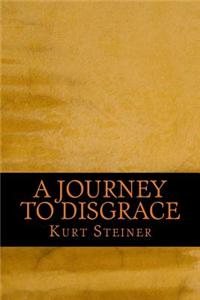 A Journey to Disgrace