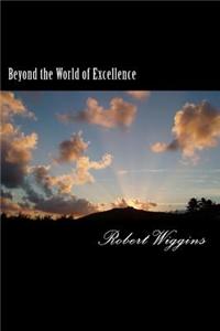 Beyond the World of Excellence