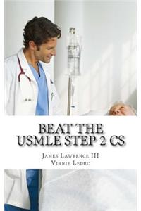 Beat the USMLE STEP 2 CS