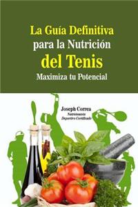 Guia Definitiva para la Nutricion del Tenis: Maximiza tu Potencial