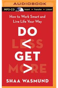 Do Less, Get More