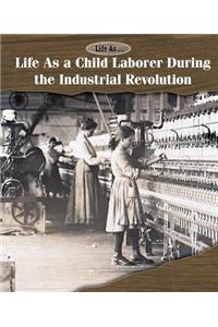 Life as a Child Laborer During the Industrial Revolution