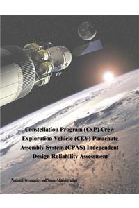 Constellation Program (CxP) Crew Exploration Vehicle (CEV) Parachute Assembly System (CPAS) Independent Design Reliability Assessment