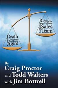 Death of the Traditional Real Estate Agent: Rise of the Super-Profitable Real Estate Sales Team