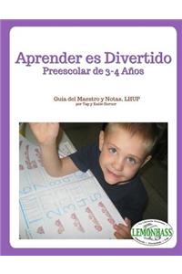 Aprender Es Divertido: Preescolar de 3/4 Anos: Guia del Maestro y Notas, Lhup