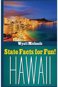 State Facts for Fun! Hawaii