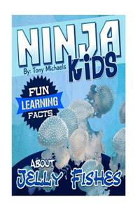 Fun Learning Facts about Jelly Fishes: Illustrated Fun Learning for Kids