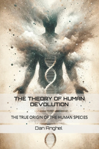 Theory of Human Devolution