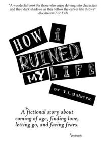 How I Ruined My Life