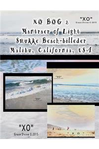 XO BOG 2 Mantraer of Light Smukke Beach-billeder Malibu California USA