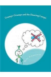 Gramps-Grumps and the Dancing Lumps