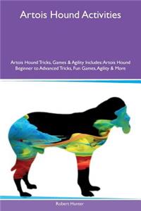 Artois Hound Activities Artois Hound Tricks, Games & Agility Includes: Artois Hound Beginner to Advanced Tricks, Fun Games, Agility & More