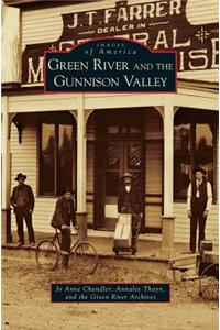 Green River and the Gunnison Valley