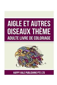 Aigle Et Autres Oiseaux Thème Adulte Livre De Coloriage