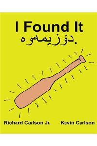 I Found It: Children's Picture Book English-Kurdish (Bilingual Edition)