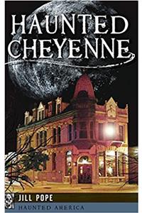 Haunted Cheyenne