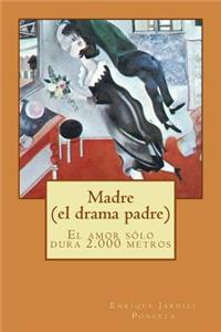 Madre (el drama padre)