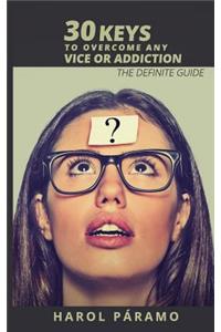 30 Keys to overcome any vice or addiction