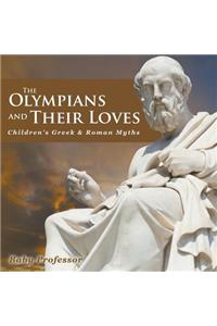 The Olympians and Their Loves- Children's Greek & Roman Myths